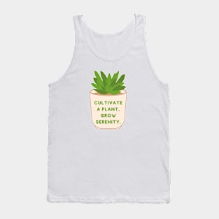 Cultivate a plant, Grow Serenity Tank Top